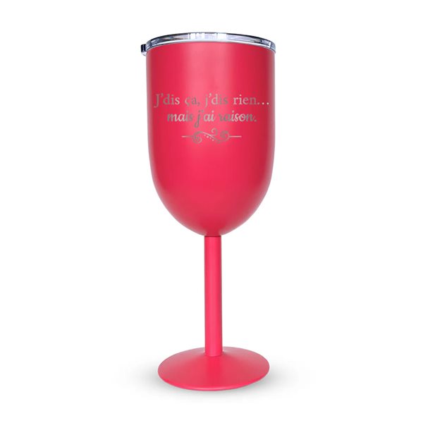 Coupe isotherme gravée 12 oz - J'dis ça j'dis rien… mais j'ai raison