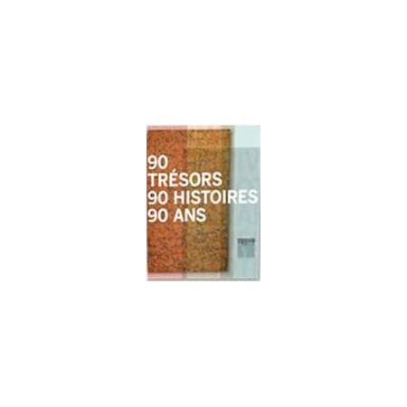 90 trésors, 90 histoires, 90 ans