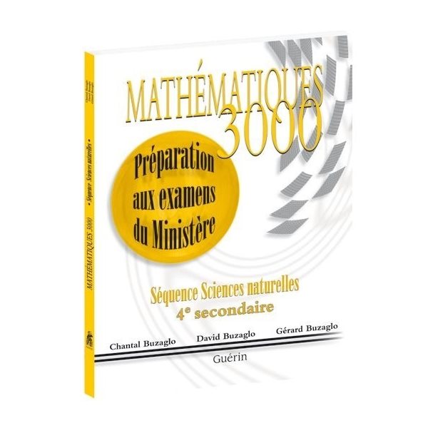 Cahier de préparation aux examens du Ministère - Mathématiques 3000 - Séquence Sciences naturelles - Mathématique - Secondaire 4