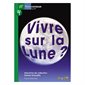 Vivre sur la lune ? t.04