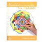 Carnet de coloriage Mandalas pour accompagner... les enfants