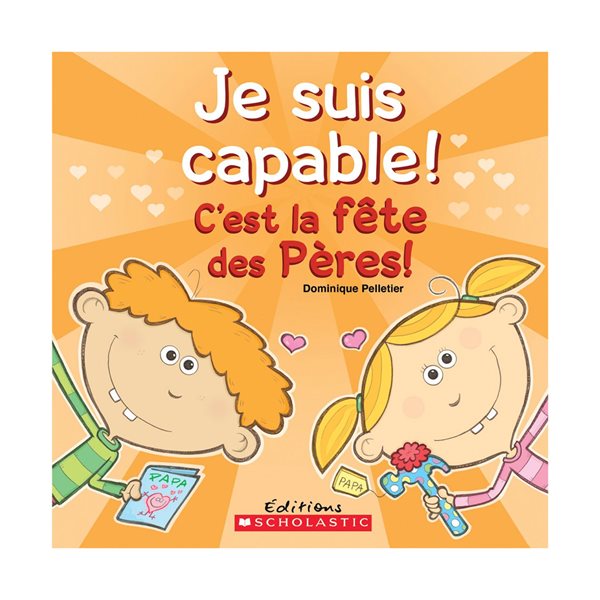 Je suis capable : c'est la Fête des Pères!