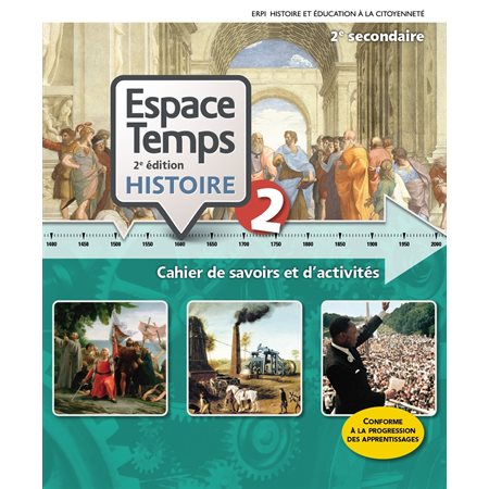 Cahier de savoirs et d'activités - Espace Temps : Histoire - 2e édition - Histoire et éducation à la citoyenneté - Secondaire 2