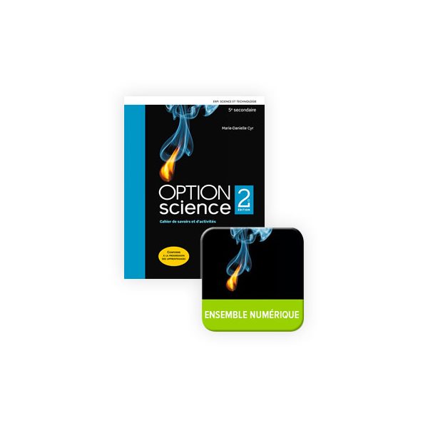 Cahier de savoirs et d'activités Option Science Chimie 2e édition avec ensemble numérique de l'élève 12 mois - Secondaire 5 