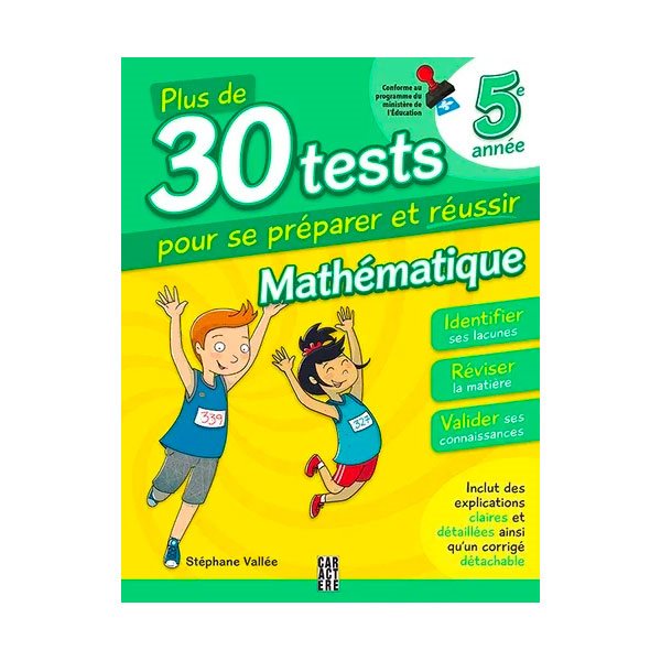 Plus de 30 tests pour se préparer et réussir ! - 5e année - Mathématique