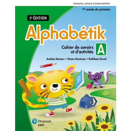 Cahier de savoirs et d'activités A et B - Alphabétik - 3e édition, version papier + ensemble numérique (12 mois), incluant Les outils d'Alphabétik - Français - 1re année