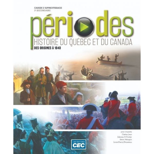 Cahier d'apprentissage - Périodes - Des origines à 1840 - incluant les exercices interactifs + code partageable via la licence enseignant - Histoire du Québec et du Canada - Secondaire 3