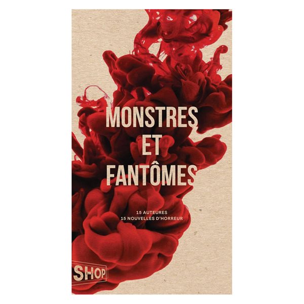 Monstres et fantômes : 15 auteures, 15 nouvelles d'horreur