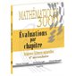 Évaluations par chapitre - Mathématiques 3000 - Séquence Sciences naturelles (SN) - Mathématique - Secondaire 4