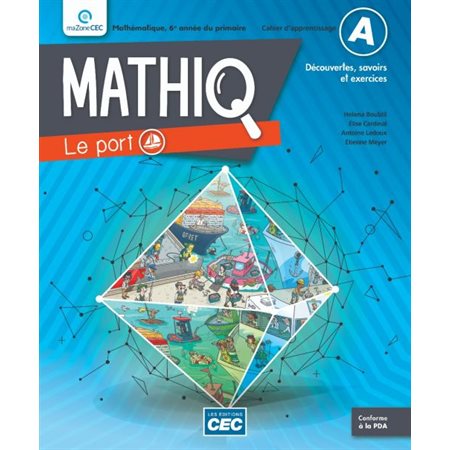 Cahier d'apprentissage A, B et C  - MathiQ - incluant le carnet des savoirs + cahier numérique gratuit - Mathématique - 6e année