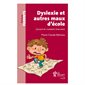 Dyslexie et autres maux d'école : Quand et comment intervenir