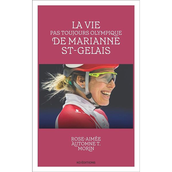 La vie pas toujours olympique de Marianne St-Gelais