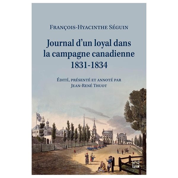 Journal d'un loyal dans la campagne canadienne 1831-1834