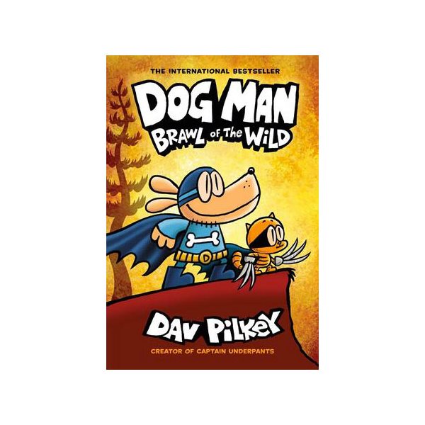 Dog Man: Brawl of the Wild: A Graphic Novel (Dog Man #6)