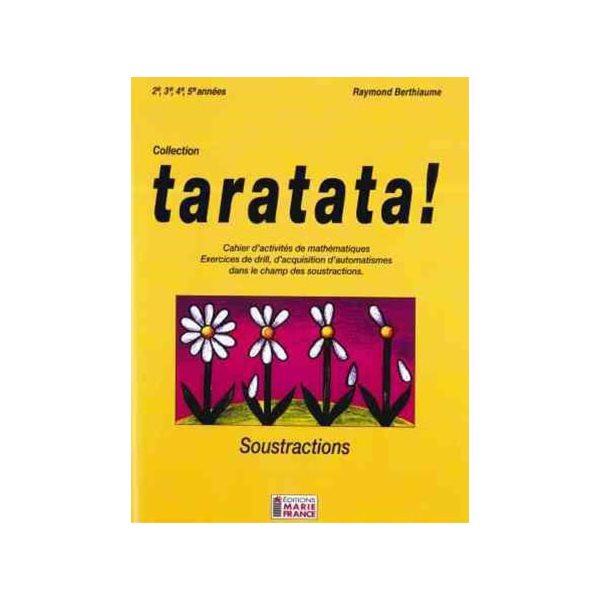 Cahier de l'élève - Taratata Soustractions - Mathématique - 2e, 3e, 4e, 5e années