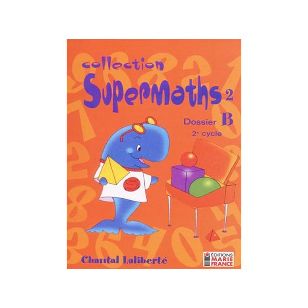 Fichier reproductible complet - Supermaths 2B - Mathématique - 4e année