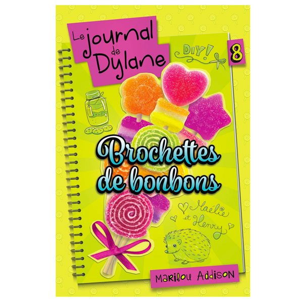 Le journal de Dylane 08 : Brochettes de bonbons N.E.