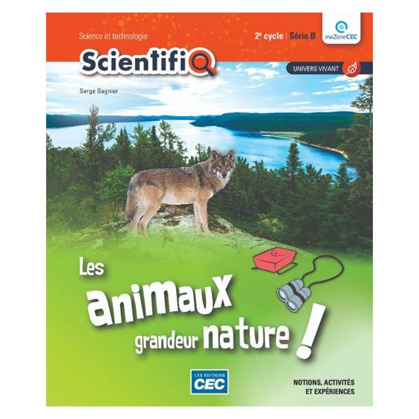 Fascicule Univers vivant, Les animaux - Les animaux grandeur nature!
- ScientifiQ 2e cycle, Série B 