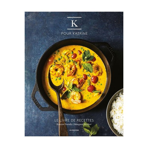 K pour Katrine : le livre de recettes sans gluten sans produits laitiers
