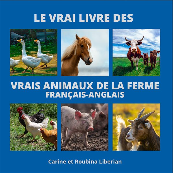 Le vrai livre des vrais animaux de la ferme (français-anglais)
