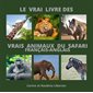 Le vrai livre des vrais animaux du safari (français-anglais)