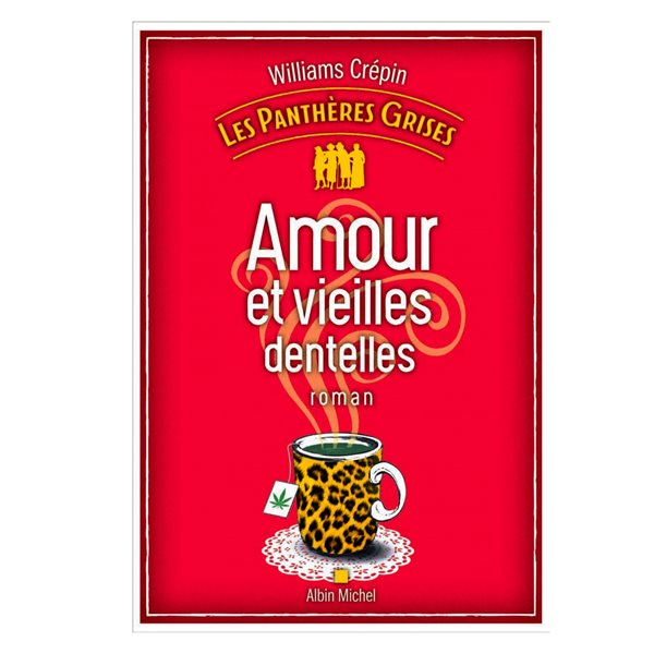 Amour et vieilles dentelles, Tome 1, Les panthères grises