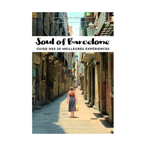 Soul of Barcelone : guide des 30 meilleures expériences