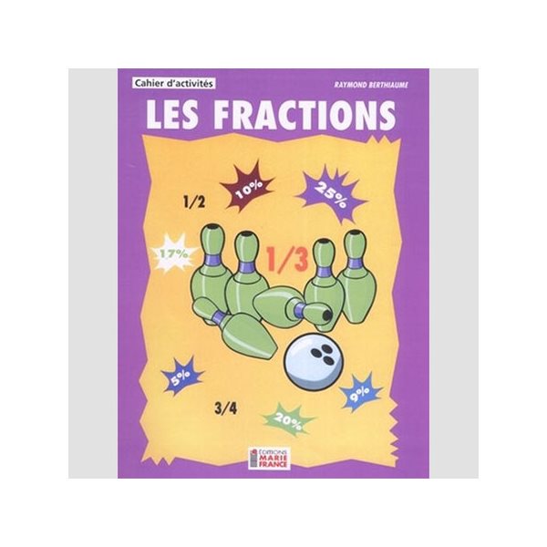 Cahier d’activités - Les Fractions - Mathématique - 3e cycle du primaire