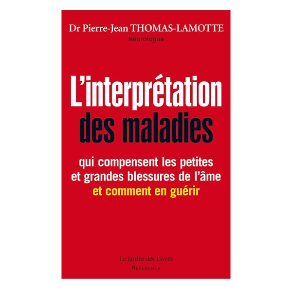 L'interprétation des maladies : qui compensent les petites et les grandes blessures de l'âme (et comment en guérir)