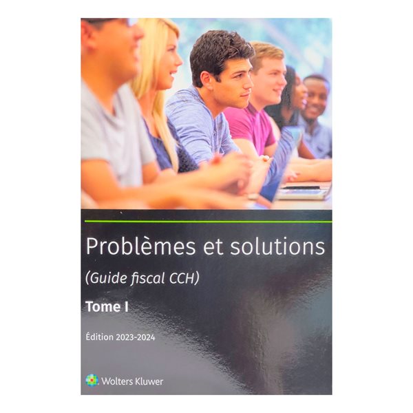 Problèmes et solutions - Tome I, (Guide fiscal CCH) 2023-2024
