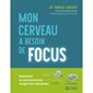 Mon cerveau a besoin de focus : Maintenir sa concentration malgré les obstacles