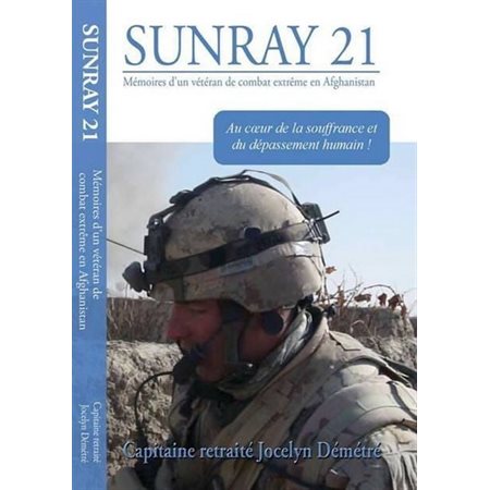 Sunray 21: Mémoires d'un vétéran de combat extrème en Afghanistan