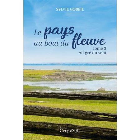 Au gré du vent, Tome 3, Le pays au bout du fleuve