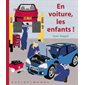 EN VOITURE, LES ENFANTS!