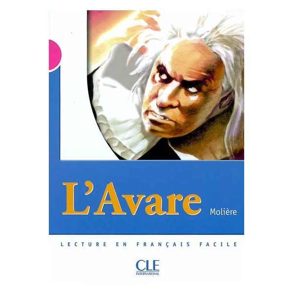 L'avare,  Clé  français facile. Niveau 3, B1