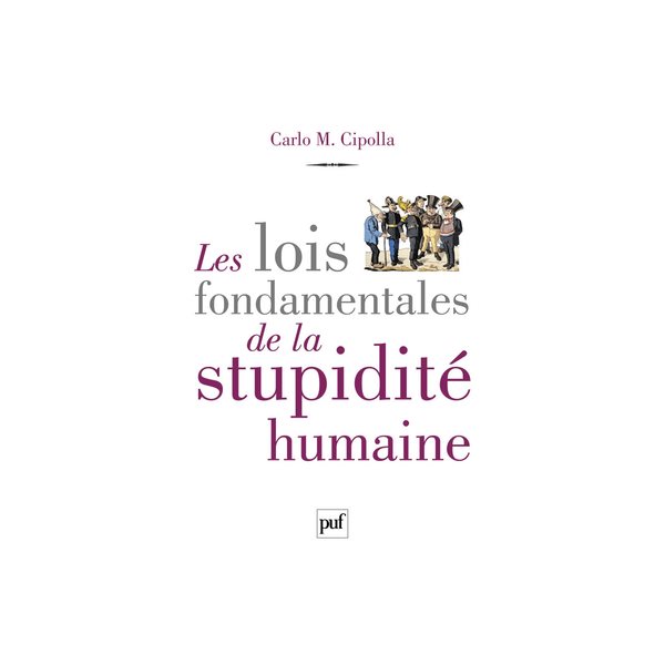 Lois fondamentales de la stupidité humaine  (les)