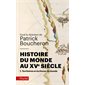 Histoire du monde au XVe T.01 territoires et écritures du monde