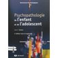 Psychopathologie de l'enfant et de l'adolescent