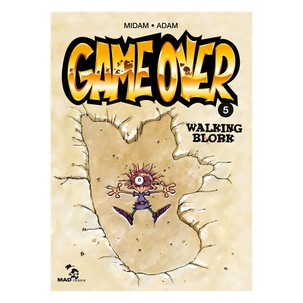 Walking blork, Tome 5, Game over