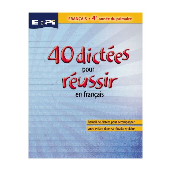 40 dictées pour réussir en français / 4e année