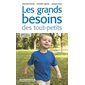 Grands besoins des tout-petits (Les)