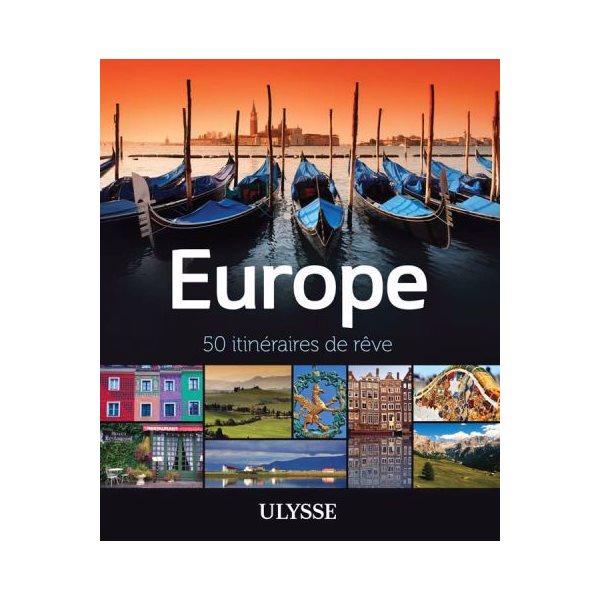 Europe : 50 itinéraires de rêve