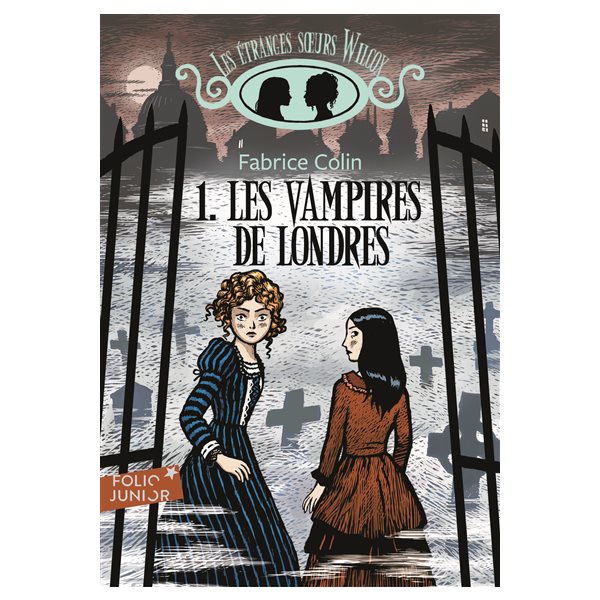 Les vampires de Londres, Tome 1, Les étranges soeurs Wilcox