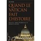 Quand le Vatican fait l'histoire