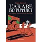 Une jeunesse au Moyen-Orient, 1978-1984, Tome 1, L'Arabe du futur