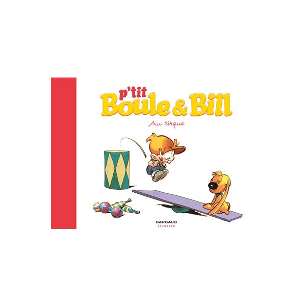 Au cirque, Tome 6, P'tit Boule et Bill