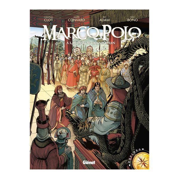 A la cour du Grand Khan, Tome 2, Marco Polo