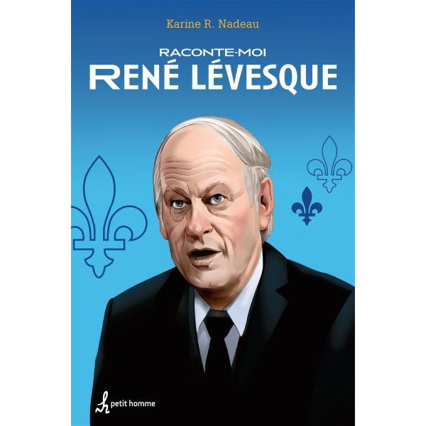 Raconte-moi René Lévesque T.03