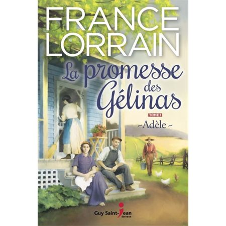 Adèle, Tome 1, La promesse des Gélinas