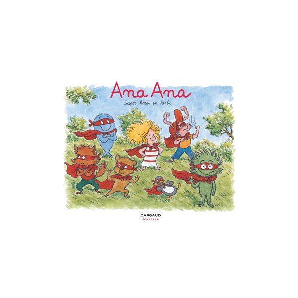 Super-héros en herbe, Tome 5, Ana Ana